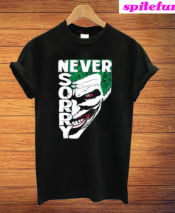 Never Sorry Joker T-Shirt