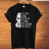 Notorious RBG Quote Ruth Bader Ginsberg R.B.G T-Shirt