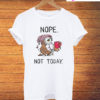 Owl Nope Not Today T-Shirt