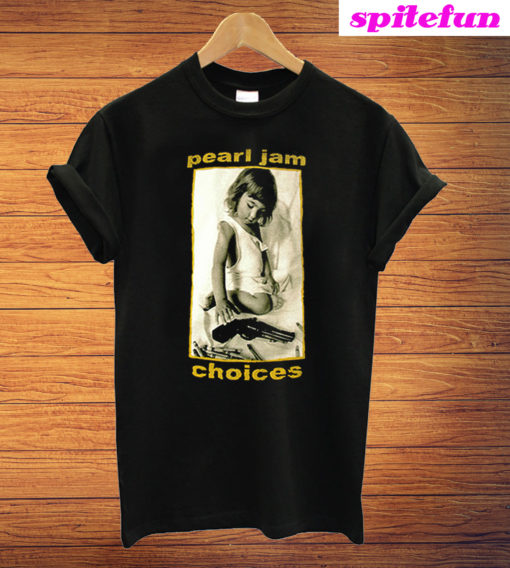 Pearl Jam Choices T-Shirt