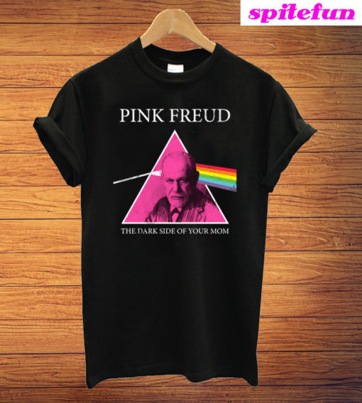 Pink Freud Dark Side Of Your Mom T-Shirt