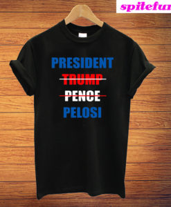 President Trump Pence Pelosi T-Shirt