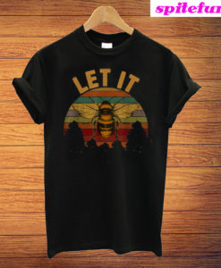 Pretty Let It Bee Vintage Beekeeper For Who Love Bee T-Shirt