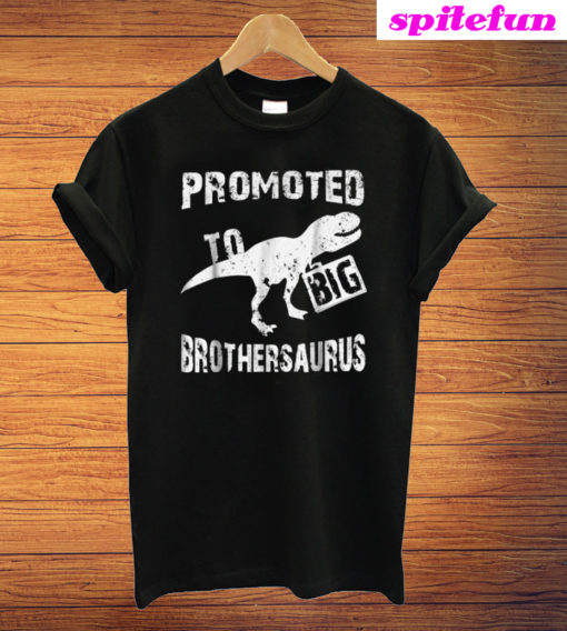 Promoted to Big Brothersaurus Big Brother T-Shirt