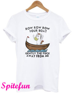 Row Row Row Your Boat T-Shirt