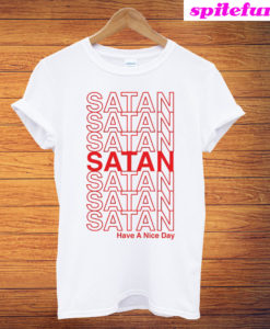 Satan Thank You Have a Nice Day T-Shirt