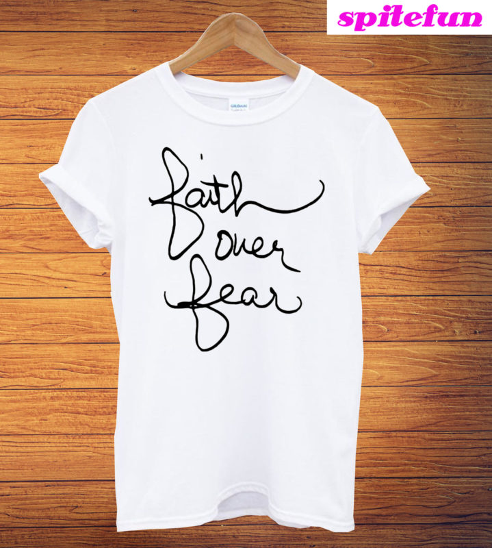 faith over fear shirt by savannah chrisley