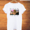 Scarface Dont Call Me Baby T-Shirt