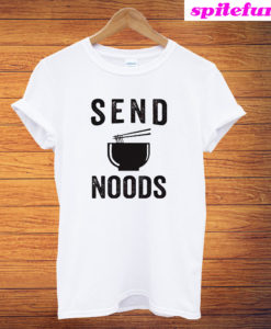Send Noods Please T-Shirt