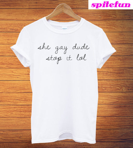 She Gay Dude Leslie Jones T-Shirt