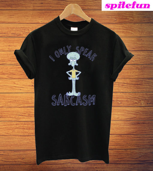 Squidward I Only Speak Sarcasm T-Shirt