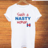 Such a Nasty Woman T-Shirt