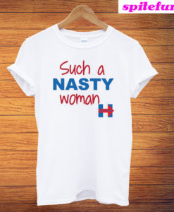Such a Nasty Woman T-Shirt