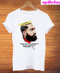 Thank You For Standing Up For Our Community Nipsey Hussle 1985-2019 Signature T-Shirt