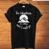 The Mountains Are Calling And I Must Go Black T-Shirt