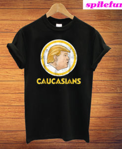 Trump Caucasians T-Shirt