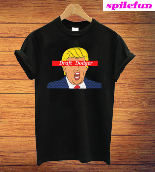 Trump Draft Dodger T-Shirt