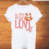 Valentine All You Need Is Love Valentine Fox T-Shirt