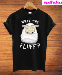 What The Fluff T-Shirt