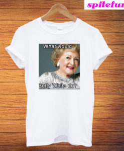 What Would Betty Do T-Shirt