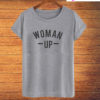 Woman Up T-Shirt