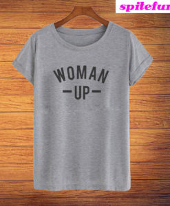 Woman Up T-Shirt