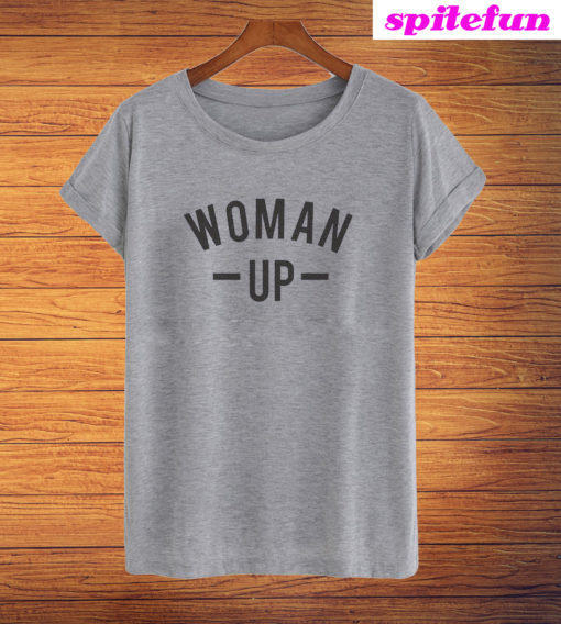 Woman Up T-Shirt