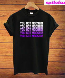 You Got Mossed! T-Shirt