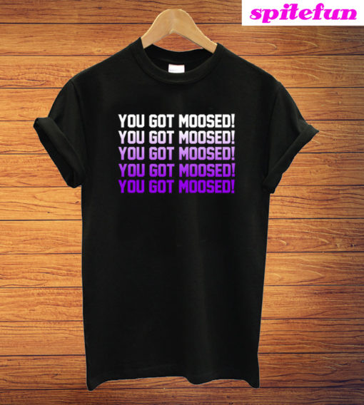 You Got Mossed! T-Shirt