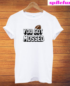 You Got Mossed White T-Shirt