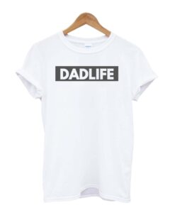 Dad Life T-Shirt