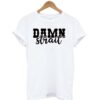 Damn Strait T-Shirt