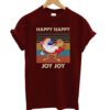 Happy Happy Joy Joy T-Shirt