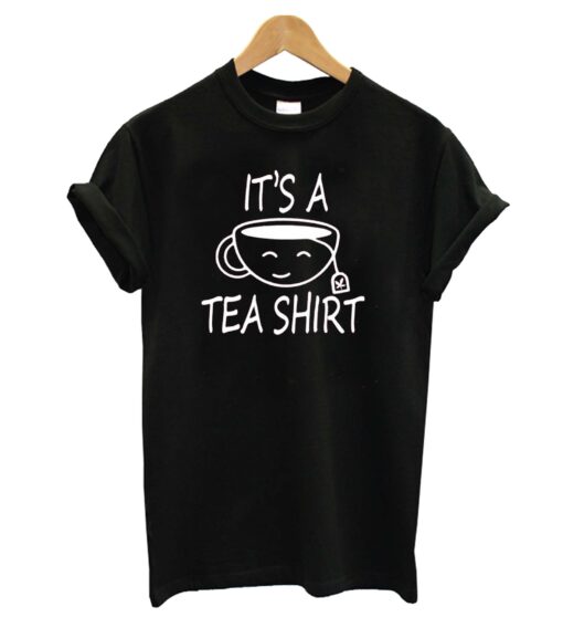 It's A Tea T-Shirt