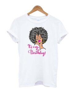 Its my birthday T-Shirt