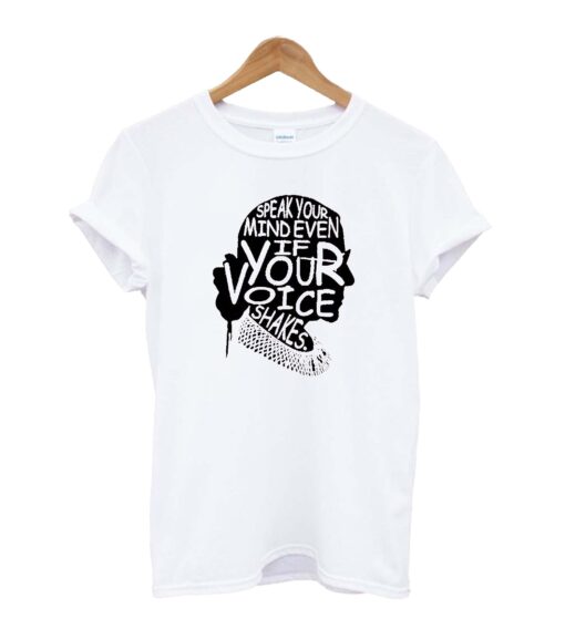 Speak Your Mind Even If Your Voice T-shirt