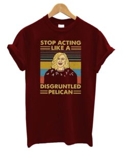 Stop Acting Like A Disgruntled Pelican Vintage T-Shirt