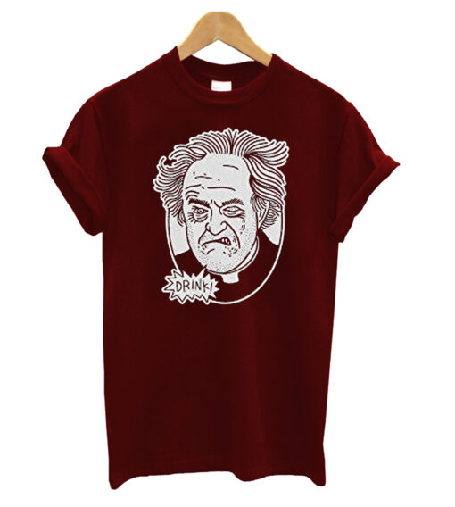 Father Jack Drink! T-Shirt