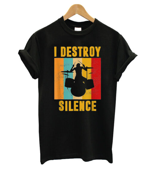 I Destroy Silence Drum Kit Tshirt