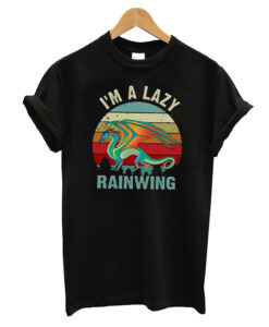 I'm A Lazy Rainwing Dragons Retro Wings Of Fire Gift For Fan T-Shirt