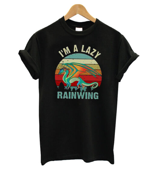 I'm A Lazy Rainwing Dragons Retro Wings Of Fire Gift For Fan T-Shirt