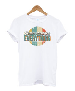 Jesus changes everything Easter retro sublimation T-Shirt
