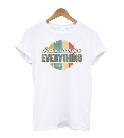 Jesus changes everything Easter retro sublimation T-Shirt