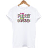 Not Perfect Just Forgiven T-Shirt