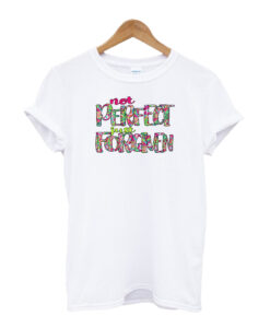 Not Perfect Just Forgiven T-Shirt