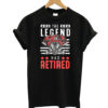 The Legend Has Retired Firefighter Retirement T-Shirt