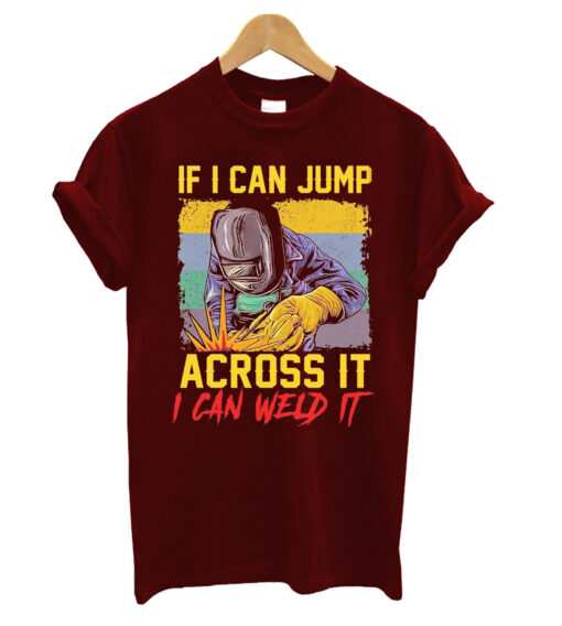 Welder If I Can Jump Across It I Can Weld It Vintage T-Shirt