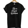 Be A Nice Human T-Shirt