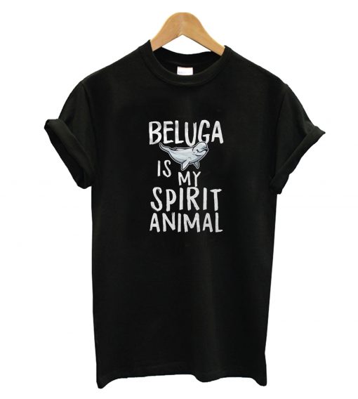 Beluga Is My Spirit Animal T-Shirt