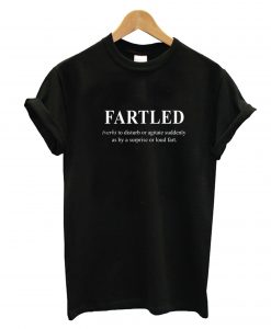 Fartled T-Shirt